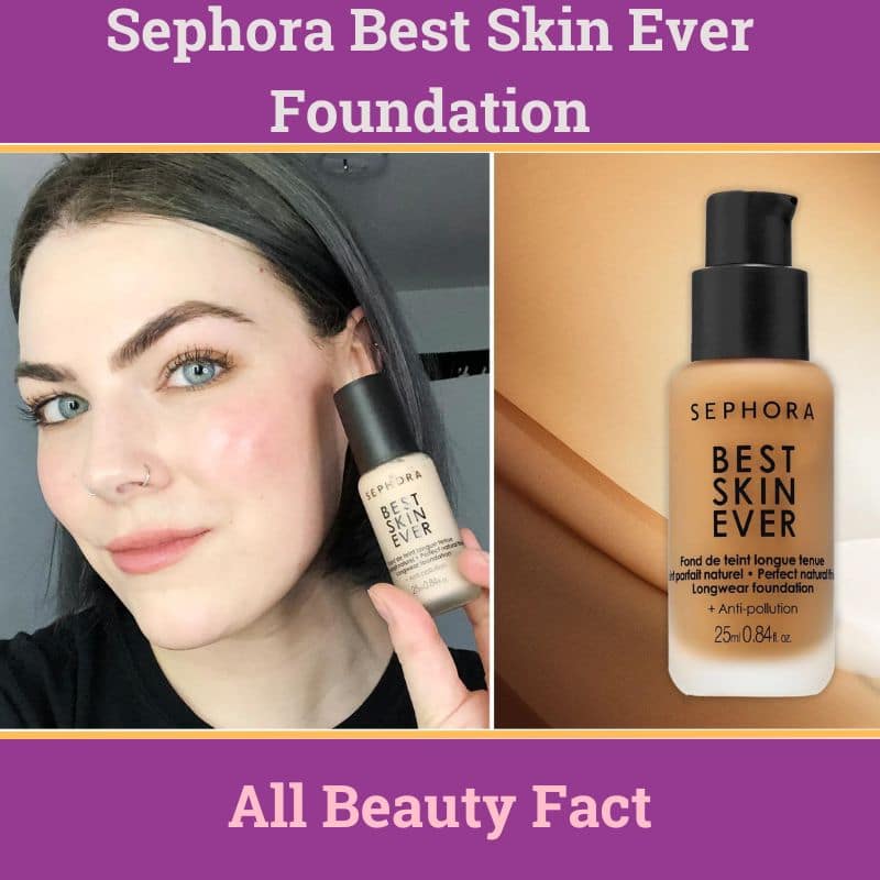 You are currently viewing Sephora Best Skin Ever Foundation | Reviews, Advanatges & Disadvantages of Sephora Best Skin Ever Foundation